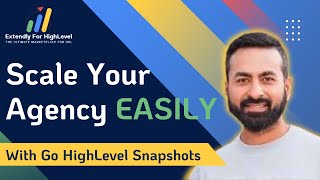 Easiest Way To Scale Your Agency With GoHighLevel Snapshots