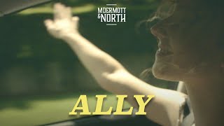 McDermott \u0026 North - Ally (Official Music Video)