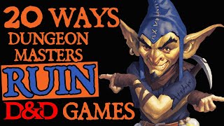 These 20 Dungeon Master Mistakes Ruin D&D Games