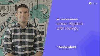 Intro to Linear Algebra using Numpy