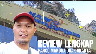 REVIEW LENGKAP PUSAT COMPUTER \u0026 ELEKTRONIK | HARCO MANGGA DUA-JAKARTA