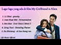 kumpulan lagu lagu yang ada di film my girfriend is alien life music official