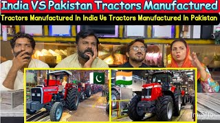 How Tractors Manufactured In India Vs How Tractors Manufactured In Pakistan | Pakistani Reaction.