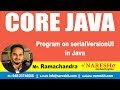 Core Java Tutorials | Program on serialVersionUID in Java | by Mr.Ramachandra