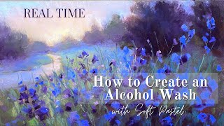 How to Create an Alcohol Wash with Soft Pastel / REAL TIME Lesson