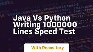 Java vs python writing 1000000 lines speed test