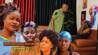 WRONG DECISION Episode 22