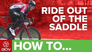 How & When To Ride Out Of The Saddle When Riding A Bike | GCN's Pro Tips