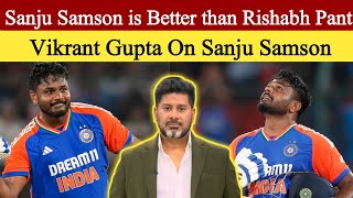 Vikrant Gupta On Sanju Samson Batting | Sanju Samson Batting vs England | IND VS ENG | Vikrant Gupta