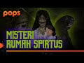 MISTERI RUMAH SPIRTUS | POPS X @RizkyRiplay