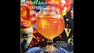 Main Aaya Hoon  (AMIR GARIB)   Enoch Daniels (ACCORDIAN COCKTAIL) Hindi Film Music