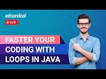 Faster your Coding with Loops in Java | Java Training | Edureka Live