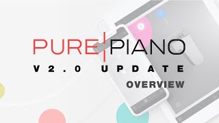 Overview of Pure Piano Features V2.0 Major Update