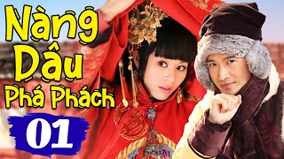 Nàng Dâu Phá Phách - Tập 1 | Phim Bộ Cổ Trang Trung Quốc Hay Nhất Lồng Tiếng