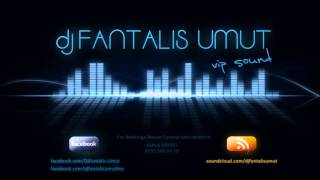 DJFANTALİS UMUT \u0026 COMMERCİAL SET EXCLUSİVE 2013