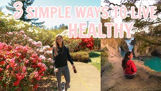 3 Simple Ways to Live Healthy - These CHANGED My Life!