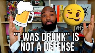 Being Drunk Is Not a Defense to an Assault Charge