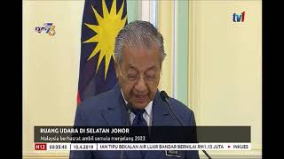 N1230 - RUANG UDARA SELATAN JOHOR - MALAYSIA BERHASRAT AMBIL SEMULA MENJELANG 2023 [10 APR 2019]