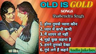 Old Is Gold Songs | पुराने सदाबहार गाने | Shailendra Singh Songs