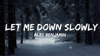 Alec Benjamin - Let Me Down Slowly (Lyrics)feat. Alessia Cara  | 25mins Best Music