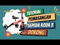 TUTORIAL TERBARU CARA RAKIT PASANG SEPEDA DORONG ANAK RODA TIGA LENGKAP!!