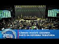 Câmara discute segunda parte da reforma tributária | Jornal da Band