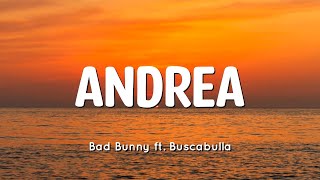 🎵 Bad Bunny - Andrea (Letra/Lyrics) (ft. Buscabulla)