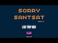 Sorry SANTSAT - Part 5  - LSD Trip Mix | Psytrance | Ajja