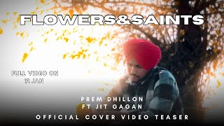 Flower\u0026saints| Prem Dhillon ft Jit Gagan| Cover Video teaser| New Punjabi Song| Full video on 12 Jan