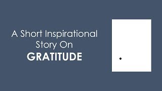 An inspirational story on gratitude | A black dot story | Short moral story