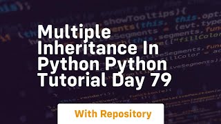 Multiple inheritance in python python tutorial day 79