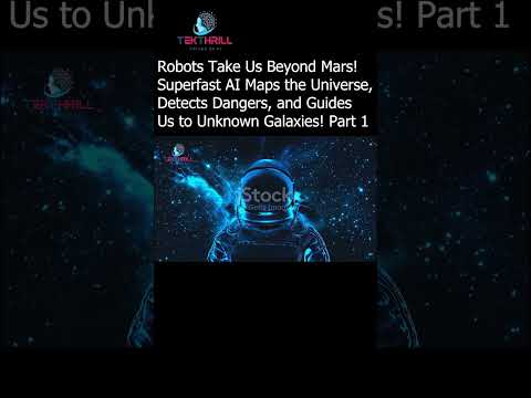 Robots will take us beyond Mars! Super-fast AI maps the universe and leads us to unknown galaxies! 1 #viral