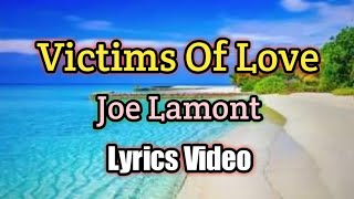 Victims Of Love - Joe Lamont (Lyrics)