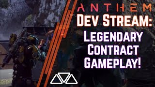 Anthem Dev Stream: Legendary Contract Gameplay, New Footage \u0026 Weapons!