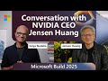 Conversation with NVIDIA CEO Jensen Huang: Satya Nadella at Microsoft Build 2025