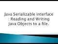 Java Serializable interface : Reading and writing Objects to a file tutorial