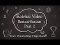 Koleksi Video Ikatan Simpul Part 2 daripada pelajar tingkatan 2.