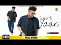 YAARI : Sukh-E (Full Video) Latest Punjabi Song | Sheoran Records