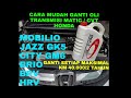 GANTI OLI TRANSMISI. MATIC HONDA MOBILIO. BRIO. HRV. JAZZ GK. CITY GM6