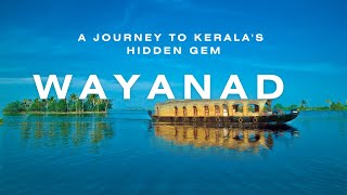 A Journey to Kerala's Hidden Gem - Wayanad