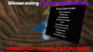 Showcasing Fluid Services! (UNDETECTED SS CRASH GUN!) Gorilla Tag.