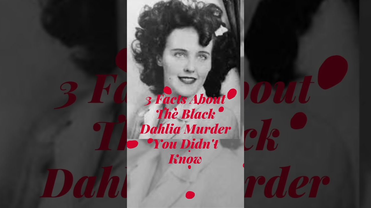 What You Didn't Know About The Black Dahlia