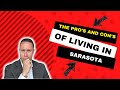 The Pro's And Con's Of Living In Sarasota Florida