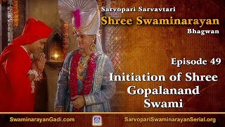 E49 - Initiation of Shree Gopalanand Swami