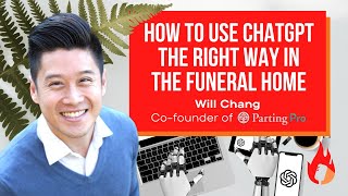 How to Use ChatGPT the Right Way in the Funeral Home | Will Chang #63