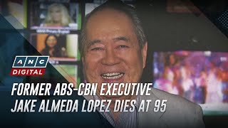 Former ABS-CBN executive Jake Almeda Lopez dies at 95 | ANC