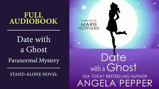 Date with a Ghost by Angela Pepper - Full Audiobook