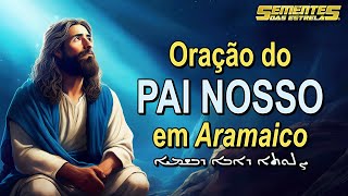 Oração do Pai Nosso em Aramaico - Neva | Sementes das Estrelas