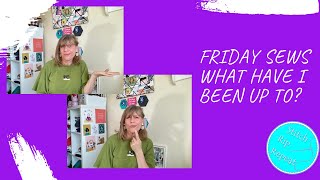 Friday Sews (17th June)