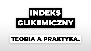 Indeks glikemiczny - przeceniany wskaźnik?